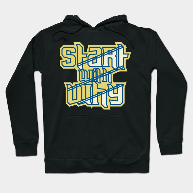Start With Why Motivation Hoodie by T-Shirt Attires